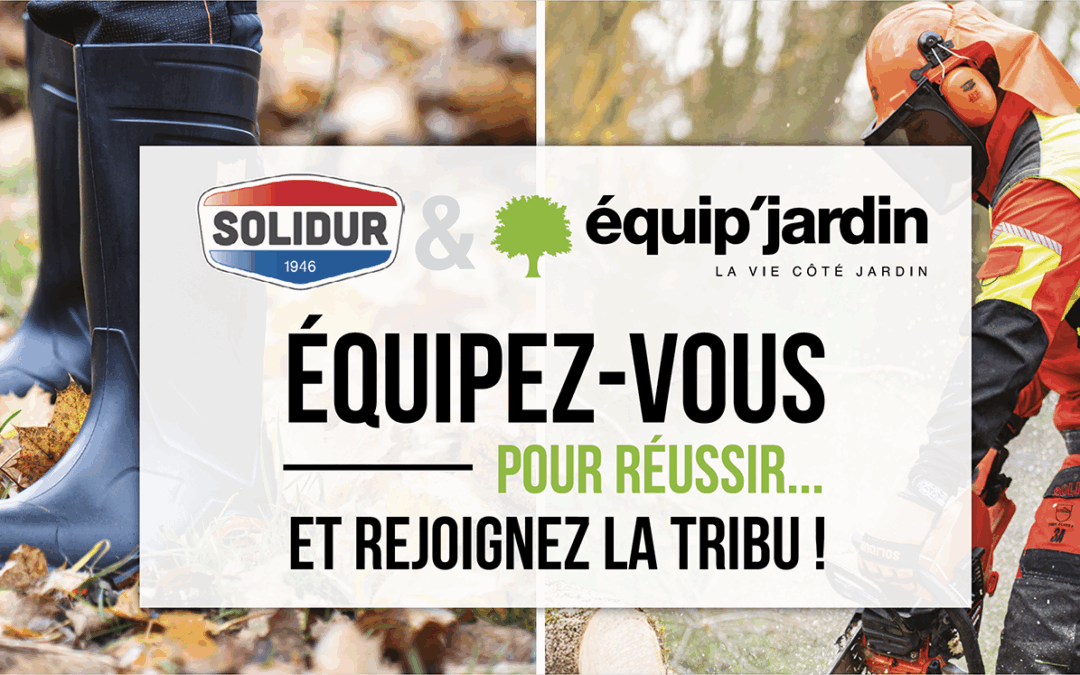 ÉQUIPEZ-VOUS POUR RÉUSSIR… ET REJOIGNEZ LA TRIBU EQUIP’JARDIN !